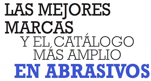 LAS MEJORES MARCAS Y EL CATÁLOGO MÁS AMPLIO EN ABRASIVOS