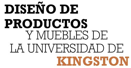 DISEÑO DE PRODUCTOS Y MUEBLES DE LA UNIVERSIDAD DE KINGSTON